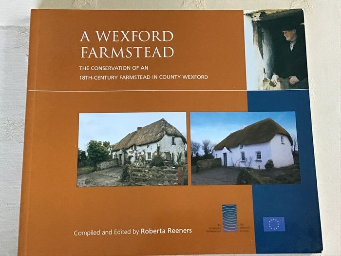 A Wexford Homestead: The conservation of an 18th Century Farmstead in Wexford