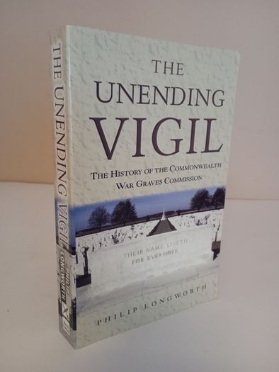 The Unending Vigil: A History of the Commonwealth War Graves Commission by Philip Longworth (RB17)