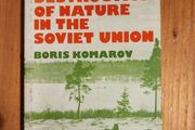 The Destruction Of Nature In The Soviet Union.  By Boris Komarov. First Edition Paperback In Good Condition. 38.
