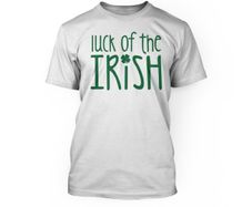 Luck of the Irish, funny irish drinking t-shirt for night out stag night birthday gift st patricks day top tee