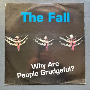 vinyl 12" single. The Fall. Why Are People Grudgeful?