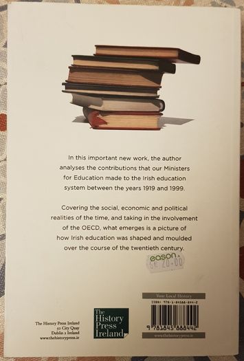 Irish Education: The Ministerial Legacy, 1919-99 by Antonia McManus