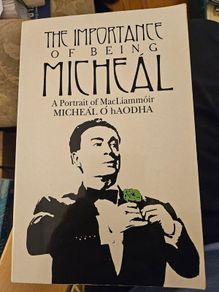 The Importance Of Being Michael .a Portrait Of Macliammoir By Michael O Hardback. Paperback In Good Condition.   See Photos For Same.