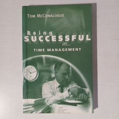 Being Successful in Time Management by Tom McConalogue