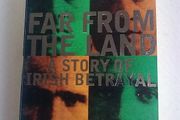 Far from the land A story of Irish betrayal Ireland History Fenians