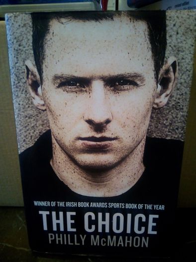 The Choice- Philly Mcmahon Hardback Book Dublin Gaa