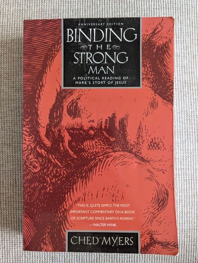Binding the Strong Man - Ched Myers - Gospel of Mark - 20th Anniversary Edition