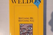 Watching Me, Watching You by Fay Weldon