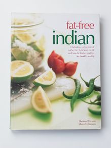 "Fat-free Indian: A fabulous collection of authentic, delicious no-fat and low-fat Indian recipes for healthy eating" by Shehzad Husain and Manisha Kanani  paperback  2009