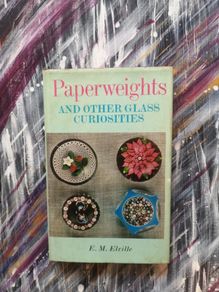 Paperweights and other Glass Curiosities