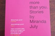 No One Belongs Here More Than You Stories by Miranda July