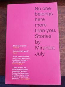 No One Belongs Here More Than You Stories by Miranda July