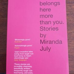 No One Belongs Here More Than You Stories by Miranda July
