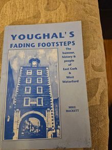 Youghal's Fading Footsteps. The Humour & People Of Eastcork &west Waterford.  Ny Mick Hackett. Signed First Edition Paperback In Good Condition.  See Photos For Same.