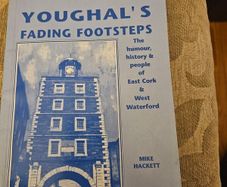 Youghal's Fading Footsteps. The Humour & People Of Eastcork &west Waterford.  Ny Mick Hackett. Signed First Edition Paperback In Good Condition.  See Photos For Same.