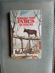 Where the Indus is young by Dervla Murphy