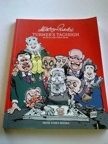 Turner's Taoisigh Ireland Irish Political cartoons Satire