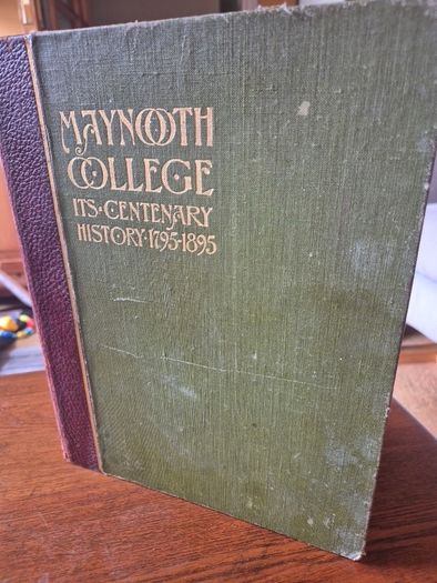 Unique Find. Maynooth College: its Centenary History, 1795-1895. John Healy. 1895.