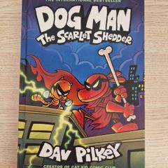 Dog Man - The Scarlet Shedder (Hardback)
