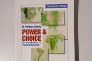 Power &amp; Choice - An Introduction to Political Science by W. Phillips Shively