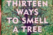 Thirteen Ways to Smell a Tree by David George Haskell