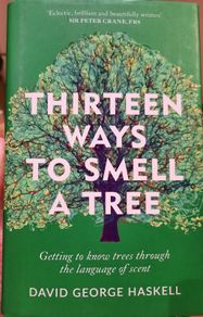 Thirteen Ways to Smell a Tree by David George Haskell