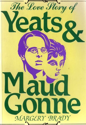 The Love Story Of Yeats And Maud Gonne