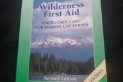 Wilderness First Aid: Emergency Care for remote locations