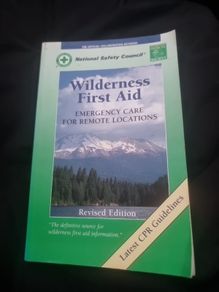 Wilderness First Aid: Emergency Care for remote locations