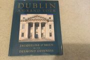 Dublin A Grand Tour by Jacqueline O'Brien with Desmond Guinness