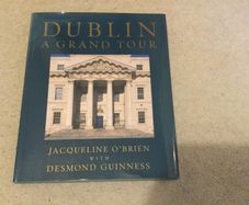 Dublin A Grand Tour by Jacqueline O'Brien with Desmond Guinness