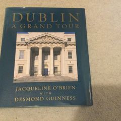 Dublin A Grand Tour by Jacqueline O'Brien with Desmond Guinness