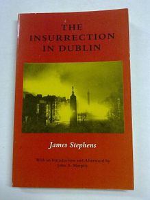 The Insurrection in Dublin by James Stephens Ireland Irish 1916