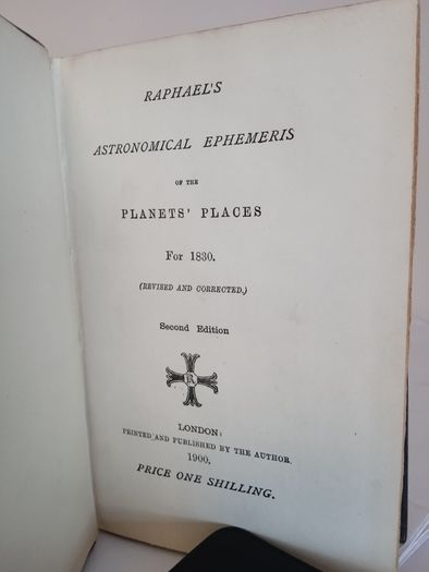 Raphael's Astronomical Ephemeris of the Planets' Places for 1830 -1849. Printed and Published by the Author (HQ780)