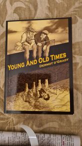 Young And Old Times By Dermot O" Grady. Paperback In Very Good Condition.