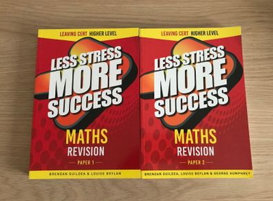 Less Stress More Success: Leaving Cert: Maths Paper 1 & 2 Higher Level Revision Books