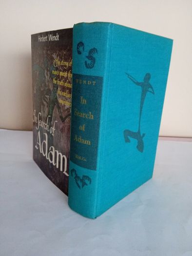 In Search of Adam: The Story of Man's Quest for the Truth about His Earliest Ancestors by Herbert Wendt. Translated from the German by James Cleugh (GT110)