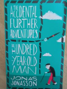 The Accidental Further Adventures of the Hundred Year Old Man