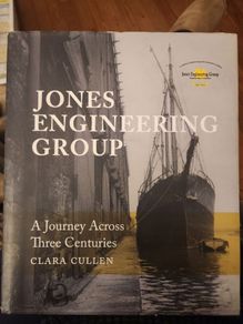 Jones Engineering Group. A Journey Across Three Centuries.  By Clara Cullen. First Edition Large Volume Hardback With Dustjacket In Very Good Condition.