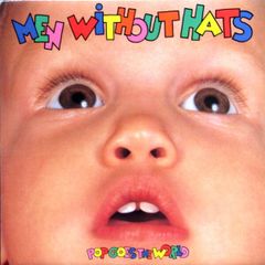 Men Without Hats  Pop Goes The World