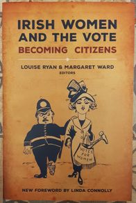 Irish Women and The Vote: Becoming Citizens by Louise Ryan and Margaret Ward