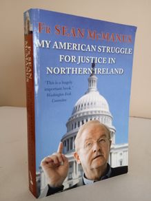 My American Struggle for Justice in Northern Ireland by Fr Sean McManus (Signed by the Author) (RB448)