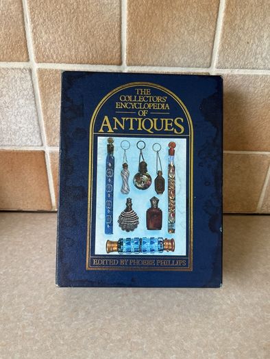 Collectors Encyclopedia of Antiques by Phoebe Phillips