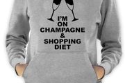 I'm on champagne and shopping diet hoodie