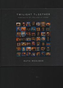 Twilight Together. Portraits of Ireland at Home. Ruth Medjber. "Signed Limited Edition"