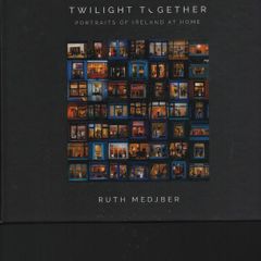 Twilight Together. Portraits of Ireland at Home. Ruth Medjber. "Signed Limited Edition"