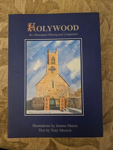 Holywood. A Illustrated History And Companion. Illustrations By Joanna Martin Text By Tony Merrick. First Edition Hardback In Good Condition.  See Photos For Same.