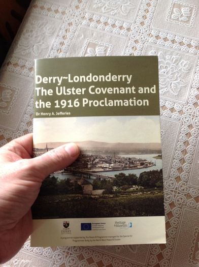 Derry-Londonderry. The Ulster Covenant and the 1916 Proclamation