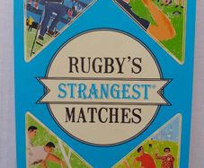 Rugby's Strangest Matches