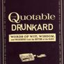 The Quotable Drunkard - Words Of Wit, Wisdom And Philosophy From The Bottom Of A Glass. Image 3